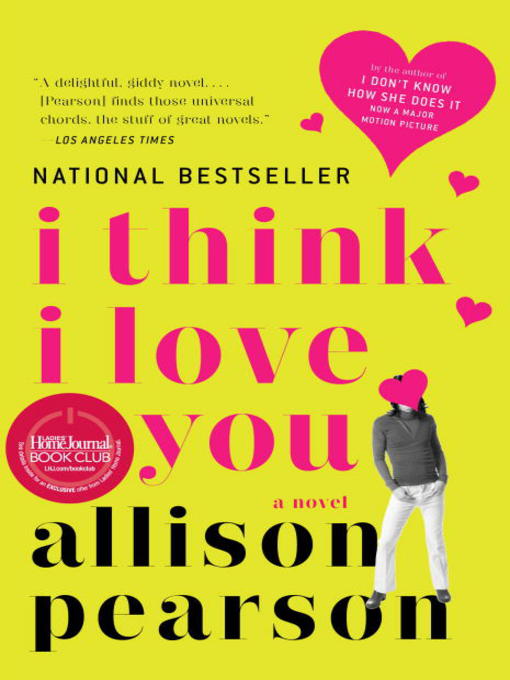 Title details for I Think I Love You by Allison Pearson - Available